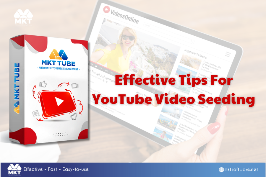 Effective Tips For Youtube Video Seeding Effective Tips For Youtube Video Seeding, seeding video youtube, youtube video