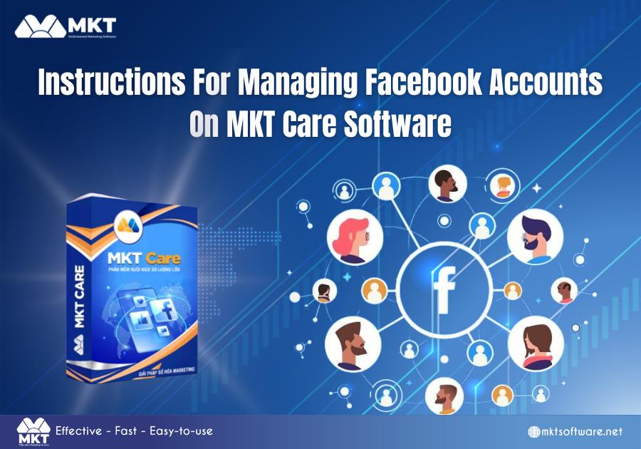 Instructions For Managing Facebook Accounts On MKT Care Software Instructions For Managing Facebook Accounts On MKT Care Software