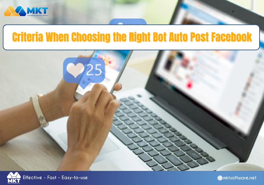 Criteria When Choosing the Right Bot Auto Post Facebook Criteria When Choosing the Right Bot Auto Post Facebook