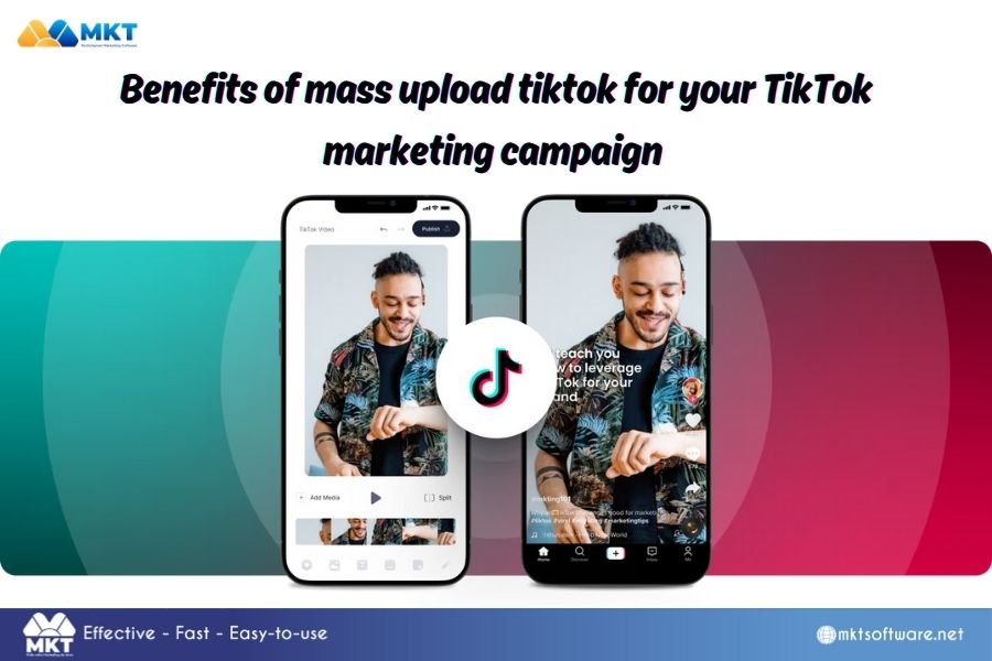 Benefits of mass upload tiktok for your TikTok marketing campaign Benefits of mass upload tiktok for your TikTok marketing campaign